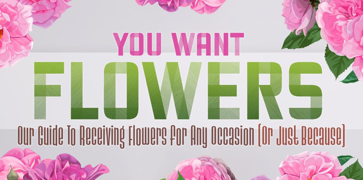 Savvy Tips for Receiving the Gift of Flowers "Just Because